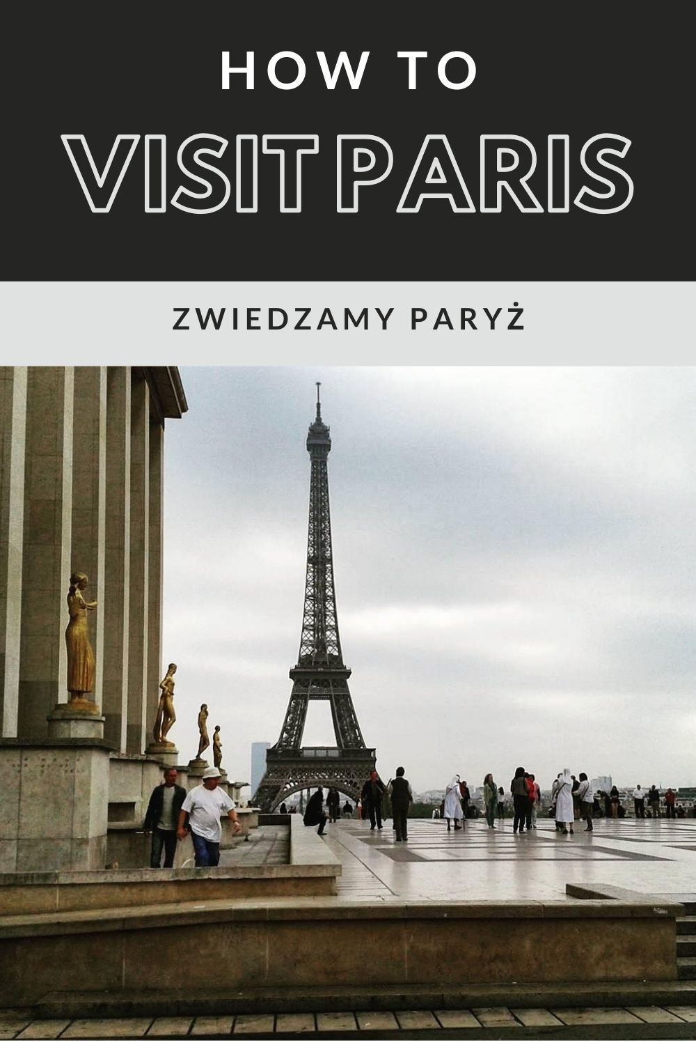 ZWIEDZAMY PARYZ HOW TO VISIT PARIS